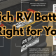 Which RV Battery Is Right for You